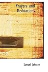 Prayers and Meditations by Samuel Johnson Prayers and Meditations by Samuel Johnson