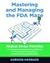 Mastering and Managing the FDA Maze, Second Edition by Gordon Harnack