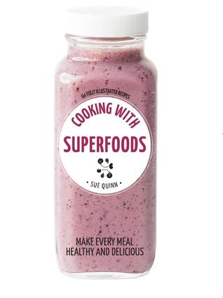 Cooking with Superfoods: Make Every Meal Healthy and Delicious (Paperback)