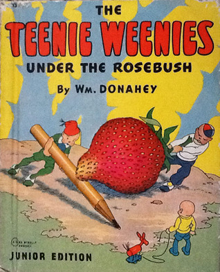The Teenie Weenies under the Rosebush (Hardcover)