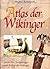 Atlas der Wikinger: Geschichte, Eroberungen und Kultur der Wikinger