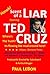Scent of a Liar starring Ted Cruz: Where's the Truth, It's Flowing Like Mud Around Here