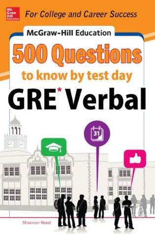 McGraw-Hill Education 500 GRE Verbal Questions to Know by Test Day (McGraw-Hill Education 500 Questions)