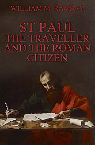 St. Paul: The Traveller and the Roman Citizen (Kindle Edition)