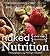 Naked Nutrition: Whole Foods Revealed