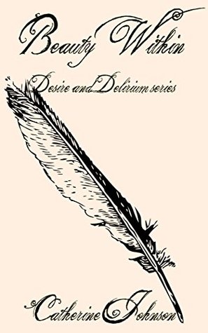 Beauty Within (Desire and Delirium, #3)