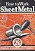 How to Work Sheet Metal