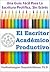 El Escritor Académico Productivo: Una Guía Fácil Para La Escritura Prolífica, Sin Estrés