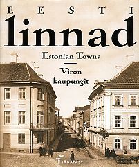 Eesti linnad. Postkaarte Aivo Aia kogust. Estonian Towns. Postcards from Aivo Aia's collection. Viron kaupungit. Postikortteja Aivo Aian kokoelmasta