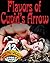 HOT READS: Flavors of Cupid's Arrow - 12 Historical Tales of Passionate Encounters and Steamy Frolics! FULL Of You Know What... Short Story Romance Collection Bundle