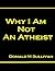 Why I Am Not an Atheist