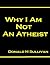Why I Am Not an Atheist