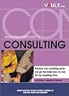 Vault.com Career Guide to Consulting, 3rd Edition