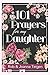 101 Prayers for My Daughter by Rob Teigen