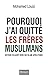 Pourquoi j'ai quitté les Frères musulmans: Retour éclairé vers un islam apolitique (French Edition)
