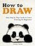 How to Draw by Antony Ostrom