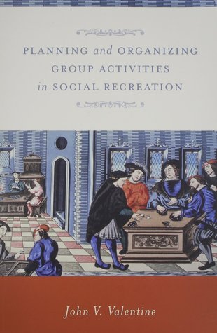Planning and Organizing Group Activities in Social Recreation