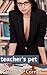 Teacher's Pet (Lesbian Romance Erotica)
