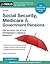 Social Security, Medicare and Government Pensions: Get the Most Out of Your Retirement and Medical Benefits (Social Security, Medicare & Government Pensions)