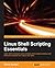 Linux Shell Scripting Essentials
