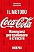 Il metodo Coca-Cola: Rinnovarsi per continuare a crescere (Italian Edition)