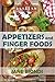 Appetizers And Finger Foods: Healthy Appetizer Recipes (Jane Biondi Italian Cookbooks Book 6)