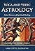 Yoga and Vedic Astrology by Sam Geppi