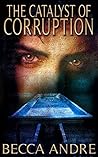 The Catalyst of Corruption (The Final Formula, #4)