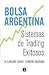Bolsa Argentina: Sistemas de Trading Exitosos