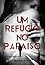 Um Refúgio no Paraíso (Paraíso #1)