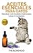 Aceites esenciales para gatos: Recetas con aceites esenciales, usos y cuidados (Spanish Edition)