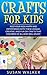 Crafts for Kids by Susan Walker