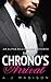 BILLIONAIRE ROMANCE: The Chrono's Arrival (An Alpha Time Traveling Billionaire Romance Book 1)