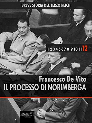 Breve storia del Terzo Reich. Vol. 12: Il processo di Norimberga (Kindle Edition)