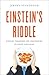'EINSTEIN'S RIDDLE: 50 RIDDLES, PUZZLES, AND CONUNDRUMS TO STRETCH YOUR MIND'