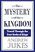 The MYSTERY of the KINGDOM: Traced Through the Four Books of Kings