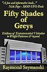 Fifty Shades of Greys: Evidence of Extraterrestrial Visitation to Wright-Patterson Air Force Base and Beyond