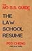 The No B.S. Guide to the Law School Resume by Peg Cheng