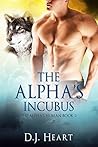 The Alpha's Incubus (The Alpha's Human #2) Book cover for The Alpha's Incubus (The Alpha's Human #2)