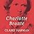 Charlotte Bronte: A Fiery Heart