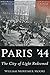 Paris '44 by William Mortimer Moore