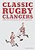 Classic Rugby Clangers by David Mortimer