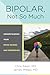 Bipolar, Not So Much by Chris Aiken Bipolar, Not So Much by Chris Aiken