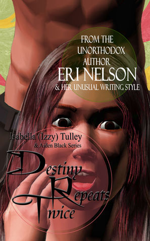 Destiny Repeats Twice (Isabella [Izzy] Tulley & Aiden Black, #1)