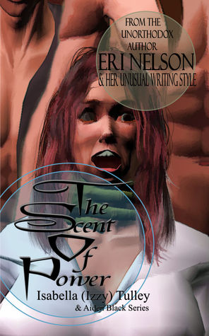 The Scent of Power (Isabella [Izzy] Tulley & Aiden Black, #2)