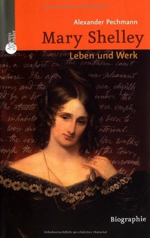 Mary Shelley - Leben und Werk: Biographie