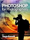Photoshop for Photographers by Serge Ramelli