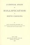 Critical Study of Nullification in South Carolina Critical Study of Nullification in South Carolina