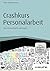 Crashkurs Personalarbeit - inkl. Arbeitshilfen online: Vom Arbeitsvertrag bis zum Zeugnis (Haufe Fachbuch 14008) (German Edition)
