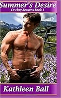 Summer S Desire Cowboy Seasons 1 By Kathleen Ball